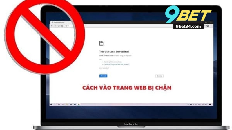 Cách Vào 9Bet Không Bị Chặn